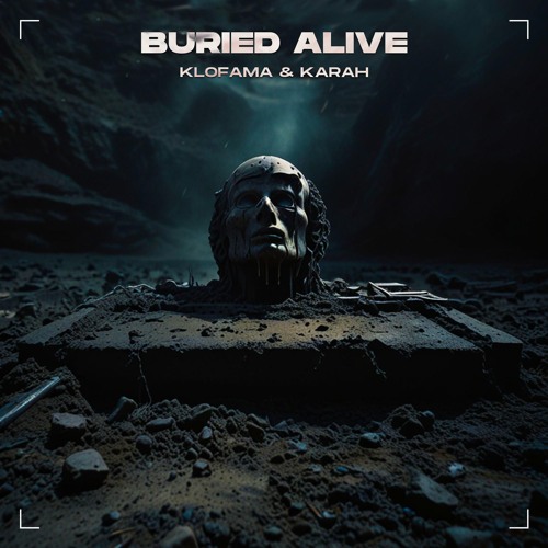 KLOFAMA, KARAH - BURIED ALIVE (FREE DL)