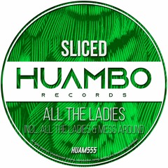 Sliced - All The Ladies (Fun Mix)