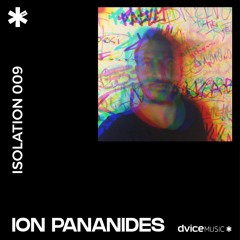 ISOLATION 009 | ION PANANIDES