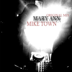 Mike town - Mary ann (Original Mix)