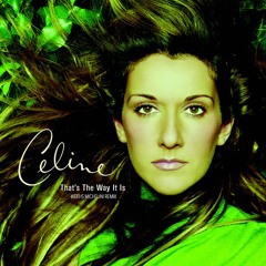 Céline Dion - That's The Way It Is (Weehs Michelini Remix)