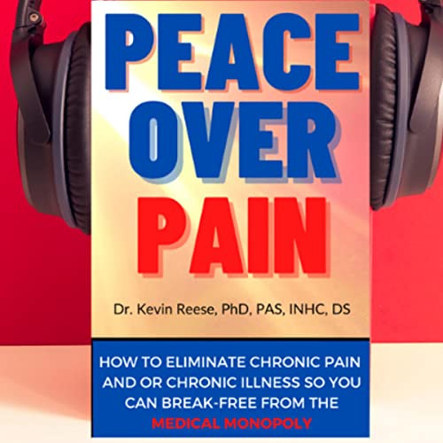 [READ] PDF 🗂️ Peace over Pain: How to Eliminate Chronic Pain and or Chronic Illness