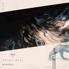 DWcast #032 - Miraval