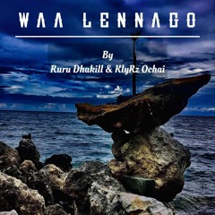 🥀Waa Lennago (Cover) Ruru Dhakill & Klyrz Ochai🥀