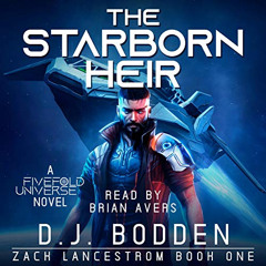 [Read] EPUB 📁 The Starborn Heir: A FiveFold Universe Novel (Zack Lancestrom, Book 1)