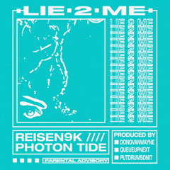 lie 2 me! - Photon Tide ft. Reisen9k [queuekardash! x Tblossom]