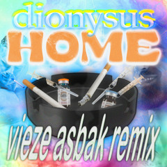 Dionysus, Vieze Asbak - Home - Vieze Asbak Remix