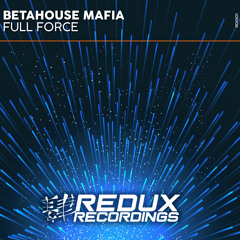 BetaHouse Mafia - Full Force (Extended Mix)