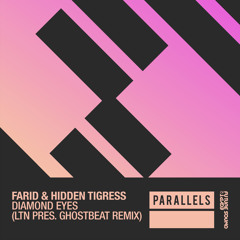 Farid & Hidden Tigress - Diamond Eyes (LTN Pres. Ghostbeat Remix) [FSOE Parallels]
