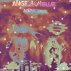 ACUTE ANGEL x CHERRY RYPE (PROD. POPPA)