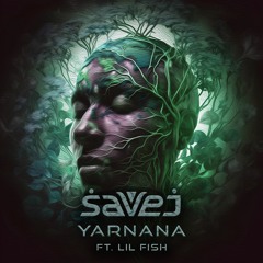 Savej - Yarnana (ft Lil Fish)