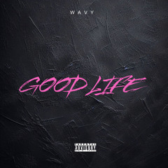 GOOD LIFE