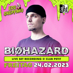 BIØHAZARD LIVE @ CLUB PETIT - EDD SHEPPARD! 24/02