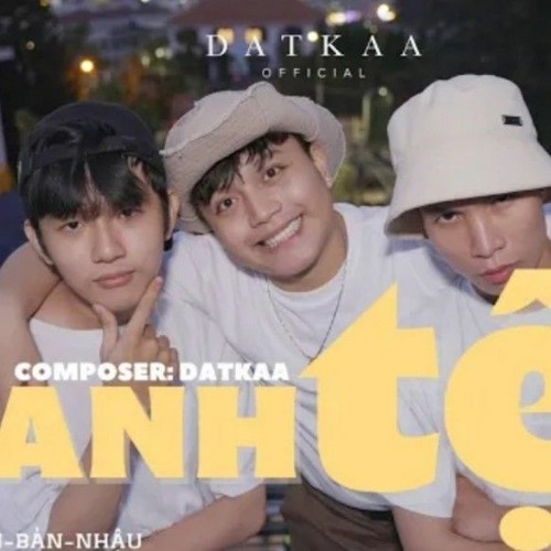 ANH TỆ _ DATKAA x Prod. QT BEATZ