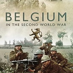 Get PDF Belgium in the Second World War by  Jean-Michel Veranneman De Watervliet