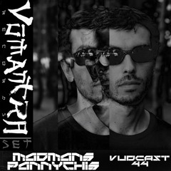 MADMANS PANNYCHIS - [Vūdcast_044]