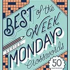 GET EPUB KINDLE PDF EBOOK The New York Times Best of the Week Series: Monday Crosswor