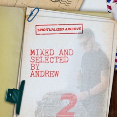 Spiritualized Archive 02 @ Mixed and selected by Andrew