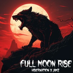 Full Moon Rise (Ft. Jamz)