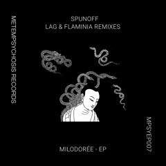 SpunOff - Milodorée (Flaminia Remix)[Premiere I MPSYEP007]