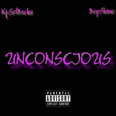 Unconscious (ft Bopskino)