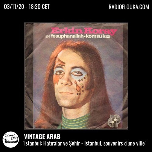 Vintage Arab x Radio Flouka | Istanbul, souvenirs d'une ville