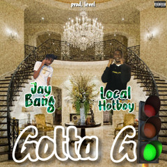 JayBang x Localhotboy - Gotta Go (prod. level)