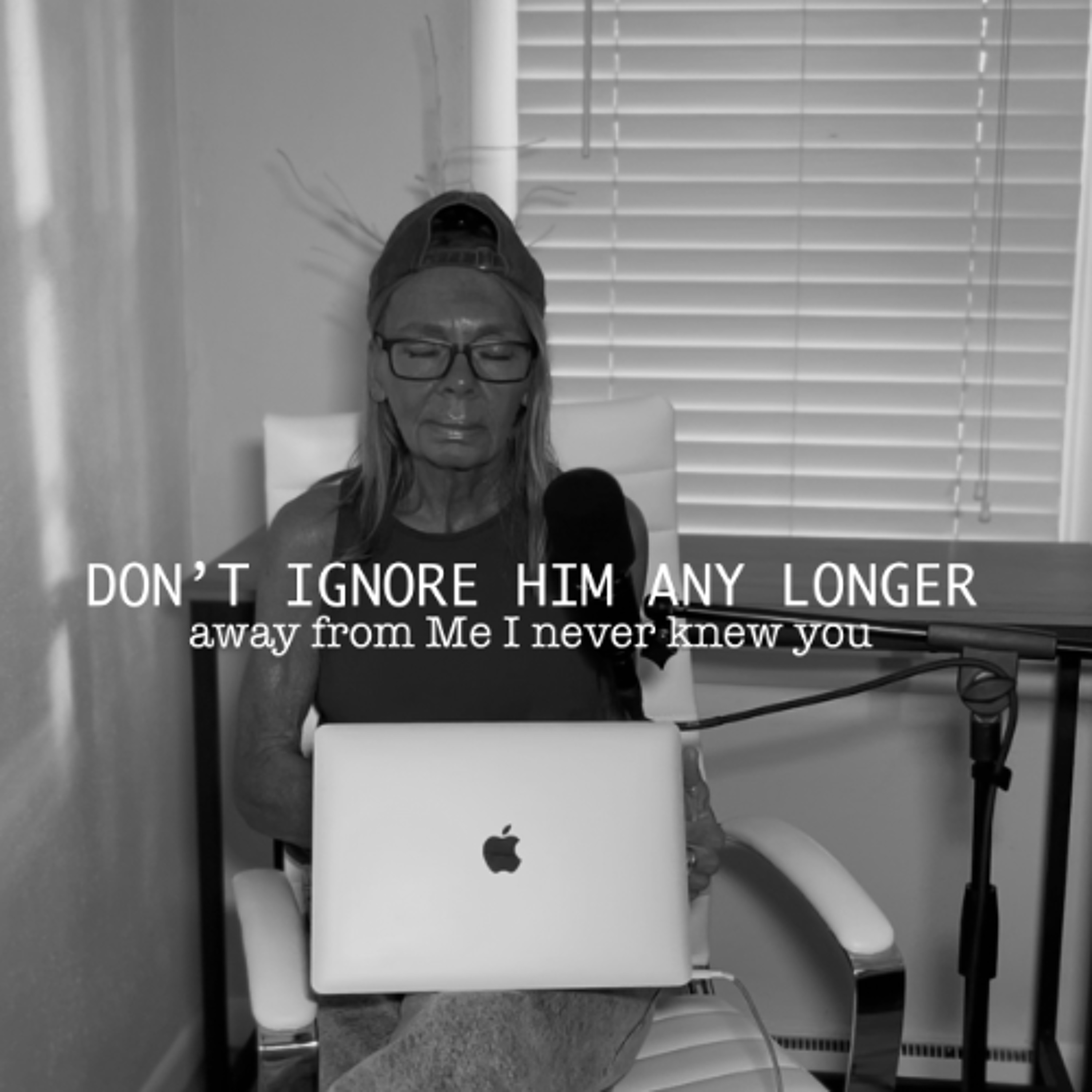 DON'T IGNORE ME —AWAY FROM ME  Matthew 7:21-23 episode artwork