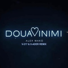 Alex Mako - Doua Inimi (V-217 & X-Ader Remix)