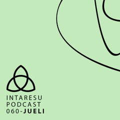 Intaresu Podcast 060 - Jueli
