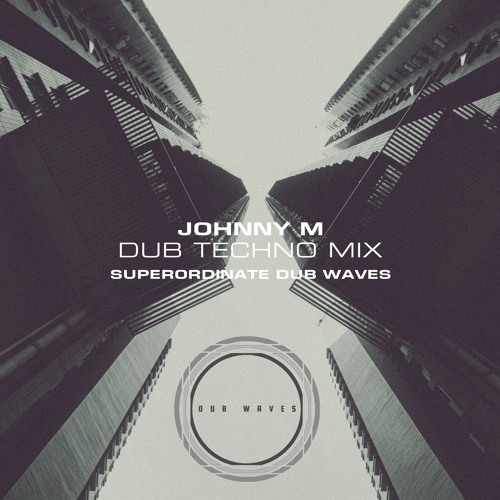Dub Waves On Proton Radio March 25 Guest Mix : Johnny M