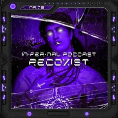 IN•FER•NAL PODCAST #78 - REDOXIST