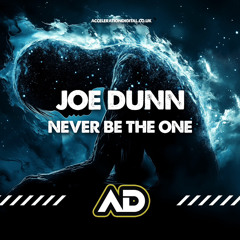 Joe Dunn - Never Be The One (OUT NOW ON ACCELERATION DIGITAL)