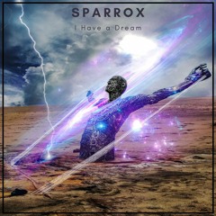 Premiere:  SparroX - I Have A Dream