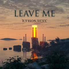 Leave Me