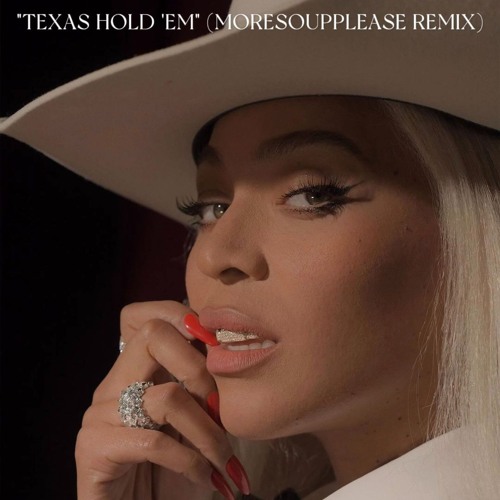 "TEXAS HOLD 'EM" (MORESOUPPLEASE REMIX)