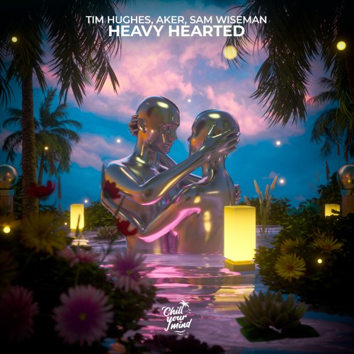 Tim Hughes, AKER, Sam Wiseman - Heavy Hearted