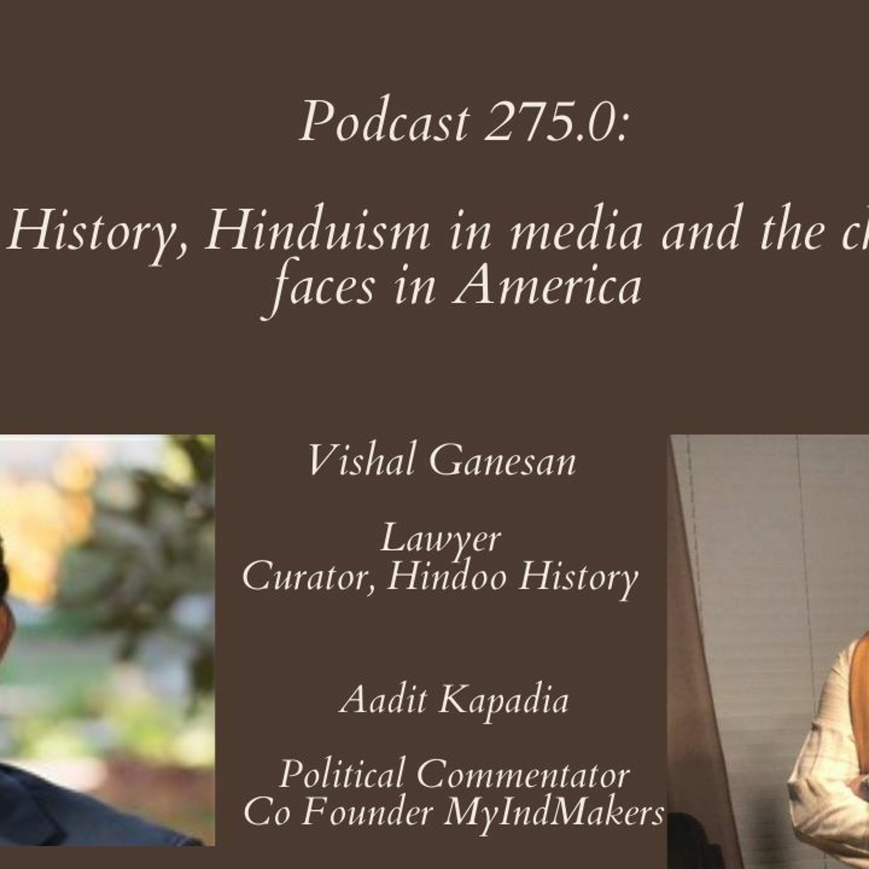 Podcast 275.0: Hindoo History, Hinduism in media and the challenges it faces in America episode artwork