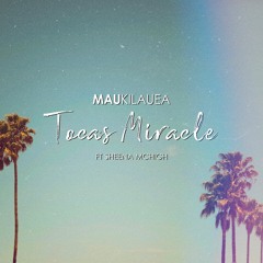 Mau Kilauea - Toca's Miracle Ft Sheena McHugh