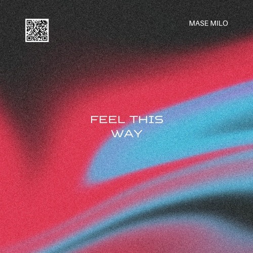 MASE MILO - FEEL THIS WAY