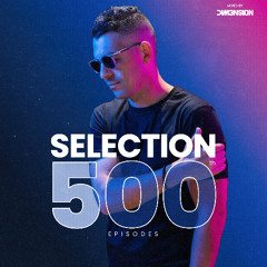 DIM3NSION Selection - Episode 500 (500th Special Celebration)