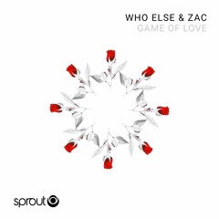 Premiere: Who Else & ZAC - Game of Love [Sprout Records]