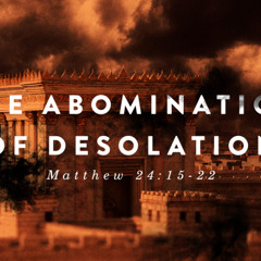 ABOMINATION OF DESOLATION
