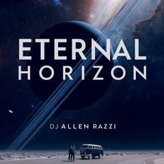 Eternal Horizon _ Progressive Trance _ DJ Allen Razzi