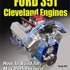 [READ] PDF ☑️ Ford 351 Cleveland Engines: How to Build for Max Performance by  George