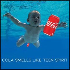 Cola Smells Like Teen Spirit