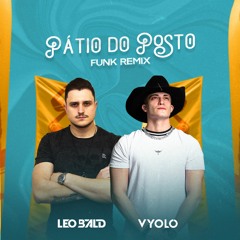 Zé Neto & Cristiano - Patio Do Posto (VYOLO & DJ Leo Bald) [Funk Remix]