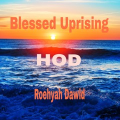 Blessed Uprising-Roehyah Dawid-HOD(Young Nab