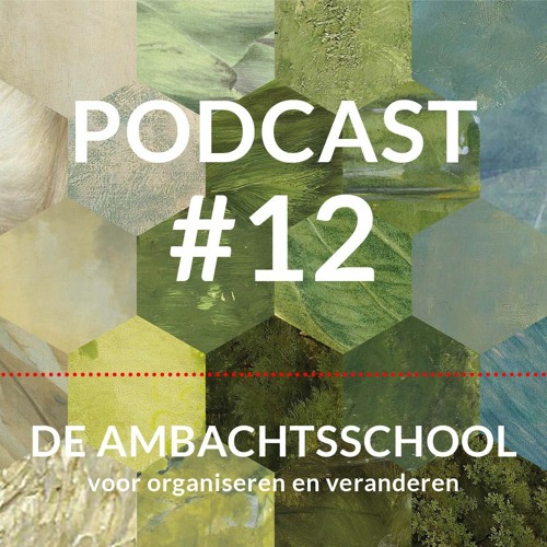 Ambachtsschoolpodcast #12 De ongemakkelijkewerkelijkheid van organisaties