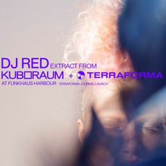 DJ RED_KUBORAUM + TERRAFORMA at Funkhaus Harbour Berlin
